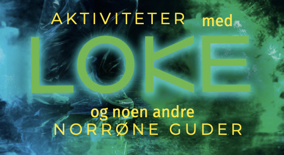 Aktiviteter med Loke og andre norrøne guder