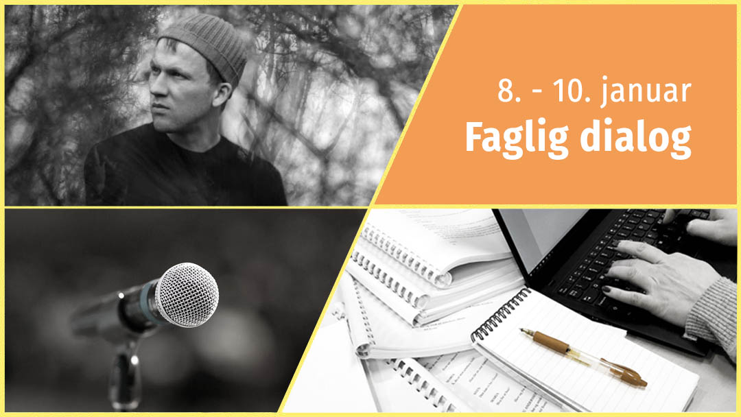 Bildecollage m tekst: 8.-10. januar Faglig dialog